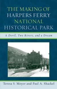Abbildung von: The Making of Harpers Ferry National Historical Park - Rowman & Littlefield Publishers