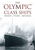 Cover: The 'Olympic' Class Ships - The History Press Ltd