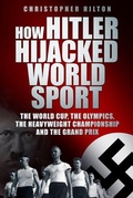 Cover: How Hitler Hijacked World Sport - The History Press Ltd