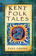 Cover: Kent Folk Tales - The History Press Ltd