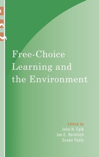 Enlarge image Cover: Free-Choice Learning and the Environment - AltaMira Press
