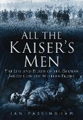 Cover: All the Kaiser's Men - The History Press Ltd