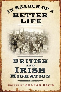 Enlarge image Cover: In Search of a Better Life - The History Press Ltd