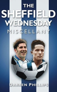 Bild vergrößern Bild: The Sheffield Wednesday Miscellany - The History Press Ltd