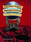 Cover: History's Worst Predictions and the People Who Made Them - The History Press Ltd