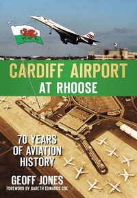 Enlarge image Cover: Cardiff Airport at Rhoose - The History Press Ltd