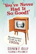 Cover: 'You've Never Had It So Good!' - The History Press Ltd