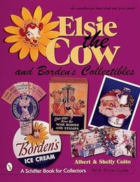 Abbildung von: Elsie (R) the Cow & Borden's (R) Collectibles - Schiffer Publishing Ltd
