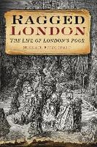 Enlarge image Cover: Ragged London - The History Press Ltd