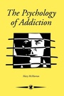 Cover: The Psychology Of Addiction - Taylor & Francis