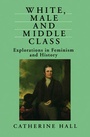 Cover: White, Male and Middle Class - Polity Press