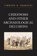 Cover: Chiefdoms and Other Archaeological Delusions - AltaMira Press