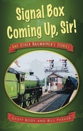 Cover: Signal Box Coming Up, Sir! - The History Press Ltd