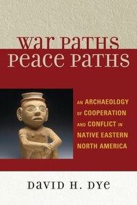 Enlarge image Cover: War Paths, Peace Paths - AltaMira Press