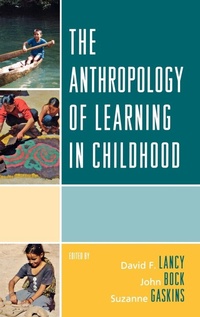 Enlarge image Cover: The Anthropology of Learning in Childhood - AltaMira Press