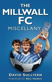 Enlarge image Cover: The Millwall FC Miscellany - The History Press Ltd