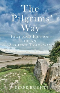 Enlarge image Cover: The Pilgrims' Way - The History Press Ltd