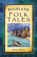 Cover: Highland Folk Tales - The History Press Ltd
