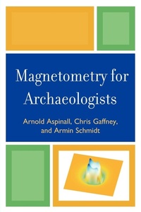 Enlarge image Cover: Magnetometry for Archaeologists - AltaMira Press