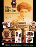 Cover: Office Collectibles: 100 Years of Business Technology - Schiffer Publishing Ltd