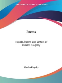 Abbildung von: Novels, Poems and Letters of Charles Kingsley (Poems) (1899) - Kessinger Publishing Co