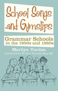 Cover: School Songs and Gym Slips - The History Press Ltd