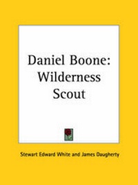 Abbildung von: Daniel Boone: Wilderness Scout (1926) - Kessinger Publishing Co