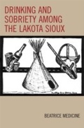 Cover: Drinking and Sobriety among the Lakota Sioux - AltaMira Press