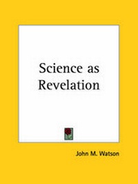 Enlarge image Cover: Science as Revelation (1925) - Kessinger Publishing Co
