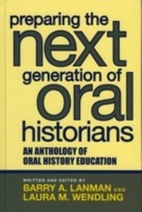 Enlarge image Cover: Preparing the Next Generation of Oral Historians - AltaMira Press