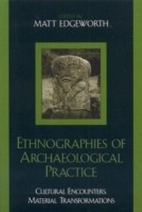 Enlarge image Cover: Ethnographies of Archaeological Practice - AltaMira Press