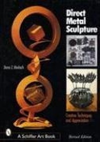 Enlarge image Cover: Direct Metal Sculpture - Schiffer Publishing Ltd