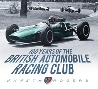 Enlarge image Cover: 100 Years of the British Automobile Racing Club - The History Press Ltd