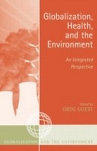 Enlarge image Cover: Globalization, Health, and the Environment - AltaMira Press