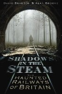 Enlarge image Cover: Shadows in the Steam - The History Press Ltd