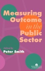 Cover: Measuring Outcome In The Public Sector - Taylor & Francis