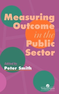 Enlarge image Cover: Measuring Outcome In The Public Sector - Taylor & Francis