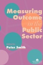 Cover: Measuring Outcome In The Public Sector - Taylor & Francis