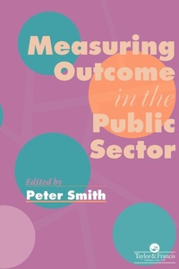 Enlarge image Cover: Measuring Outcome In The Public Sector - Taylor & Francis