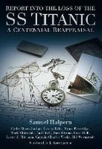 Enlarge image Cover: Report into the Loss of the SS Titanic - The History Press Ltd