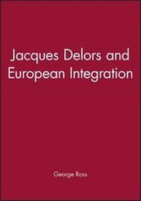 Enlarge image Cover: Jacques Delors and European Integration - Polity Press