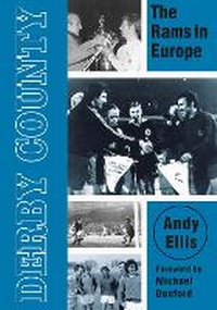 Enlarge image Cover: Derby County: The Rams in Europe - The History Press Ltd