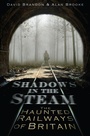 Cover: Shadows in the Steam - The History Press Ltd