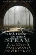 Cover: Shadows in the Steam - The History Press Ltd