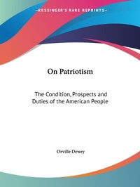 Abbildung von: On Patriotism: the Condition, Prospects and Duties of the American People (1859) - Kessinger Publishing Co