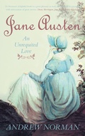 Cover: Jane Austen: An Unrequited Love - The History Press Ltd