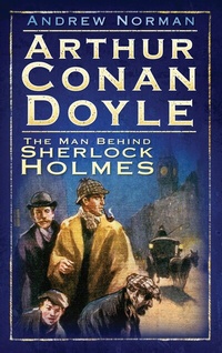 Abbildung von: Arthur Conan Doyle - The History Press Ltd