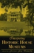 Cover: Interpreting Historic House Museums - Rowman & Littlefield Publishers