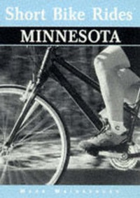 Enlarge image Cover: Short Bike Rides in Minnesota - Globe Pequot Press