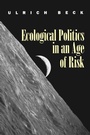 Cover: Ecological Politics in an Age of Risk - Polity Press